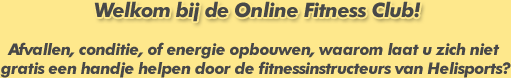 Welkom bij de Fitness Instructeurs van Helisports